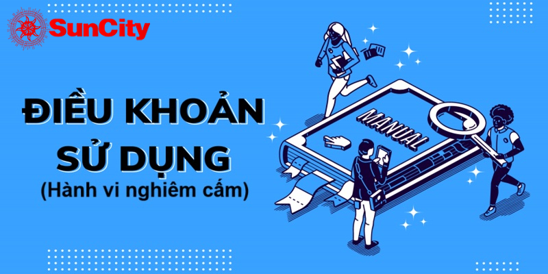 Các hành vi bị cấm thi tham gia điều khoản và điều kiện suncity